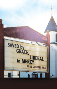 Cover image: Saved by Grace, Liberal in Mercy 9798385008544