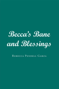 Cover image: Becca's Bane and Blessings 9798385008810