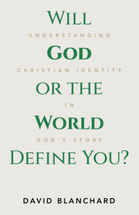 Imagen de portada: Will God or the World Define You? 9798385009923