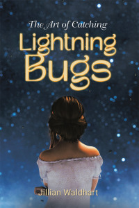 表紙画像: The Art of Catching Lightning Bugs 9798385009961