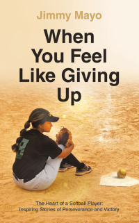 Cover image: When You Feel Like Giving Up 9798385010349