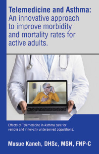 Cover image: Telemedicine and Asthma: An innovative approach to improve morbidity and mortality rates for active adults. 9798385010363