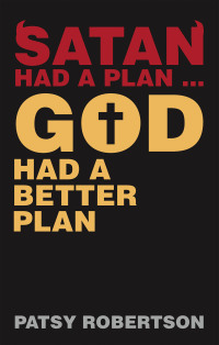 表紙画像: Satan Had a Plan … God Had a Better Plan 9798385011971