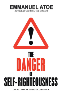 Cover image: THE DANGER OF SELF-RIGHTEOUSNESS 9798385015894