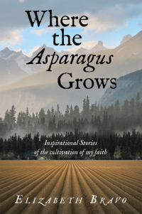 Cover image: Where the Asparagus Grows 9798385016563