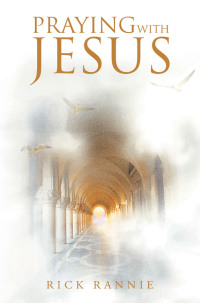 Cover image: Praying with Jesus 9798385016525