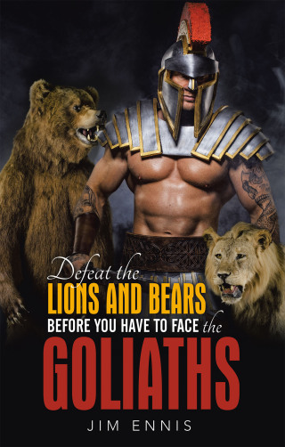 Imagen de portada: Defeat the Lions and Bears before you have to face the Goliaths 9798385018154