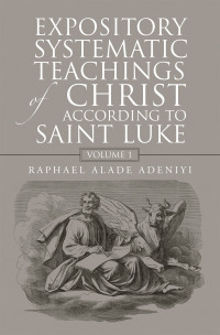 Cover image: Expository Systematic Teachings of Christ According to Saint Luke 9798385018628