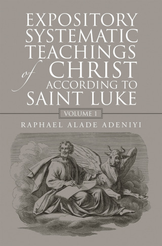 Imagen de portada: Expository Systematic Teachings of Christ According to Saint Luke 9798385018628