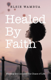 Cover image: Healed By Faith 9798385020072