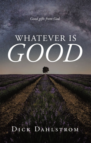 Cover image: Whatever is GOOD 9798385020256