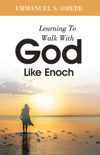 表紙画像: Learning To Walk With God Like Enoch 9798385020645