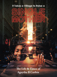 Imagen de portada: It Takes a Village to Raise a Single Mother 9798385020881