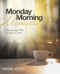 Cover image: Monday Morning Moments 9798385021208