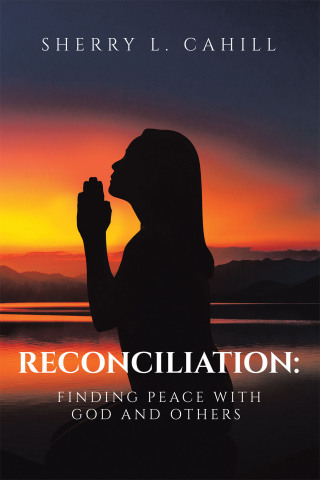 Cover image: Reconciliation: Finding Peace with God and Others 9798385023202