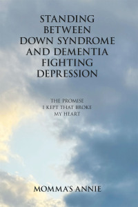 Cover image: Standing Between Down Syndrome and Dementia Fighting Depression 9798385024384