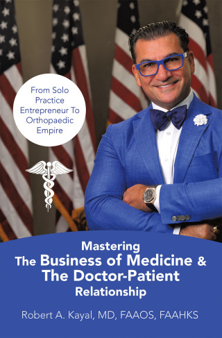 Cover image: Mastering The Business of Medicine & The Doctor-Patient Relationship 9798385023899