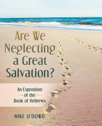 Cover image: Are We Neglecting a Great Salvation? 9798385026647