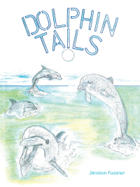 Imagen de portada: Dolphin Tails 9798385029402