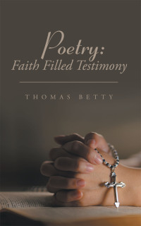 Cover image: Poetry: Faith Filled Testimony 9798385030644