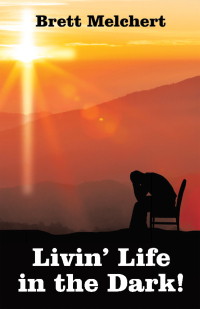 Cover image: Livin’ Life in the Dark! 9798385030750