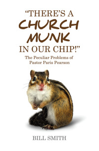 Cover image: There’s a Church Munk in our Chip! 9798385033058