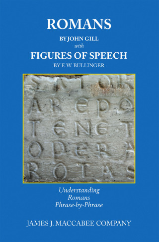 Cover image: ROMANS BY JOHN GILL FIGURES OF SPEECH BY E.W. BULLINGER 9798385035151