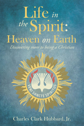 Cover image: Life in the Spirit: Heaven on Earth 9798385043170