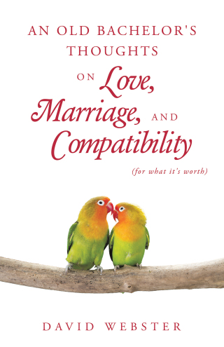 Cover image: An Old Bachelor's Thoughts on Love, Marriage, and Compatibility 9798385043422