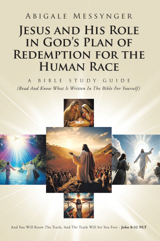 Jesus and His Role in God’s Plan of Redemption for the Human Race ...