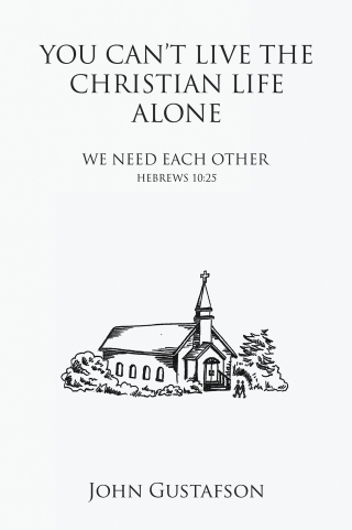 Cover image: YOU CAN’T LIVE THE CHRISTIAN LIFE ALONE 9798385045839
