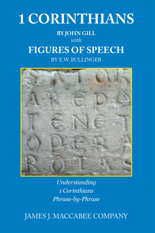 Cover image: 1 Corinthians by John Gill with Figures of Speech by E.W. Bullinger 9798385051328