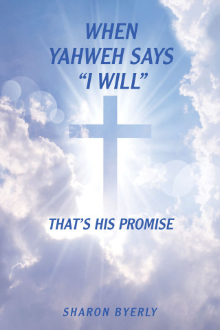 Cover image: WHEN YAHWEH SAYS "I WILL" 9798385053766