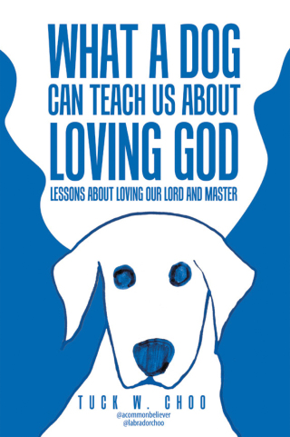 Cover image: What a Dog Can Teach Us about Loving God 9798385054343