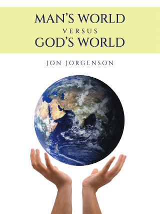 Cover image: Man’s World Versus God’s World 9798385056101