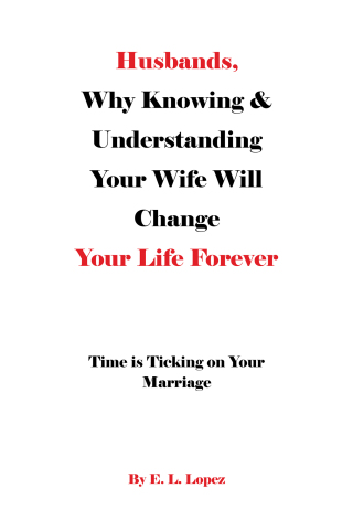 Cover image: Husbands, Why Knowing & Understanding Your Wife Will Change Your Life Forever 9798385059393