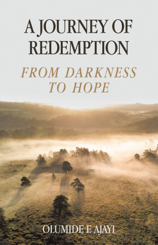 Cover image: A JOURNEY OF REDEMPTION FROM DARKNESS TO HOPE 9798385060771