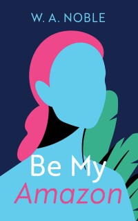 Cover image: Be My Amazon 9798385201211