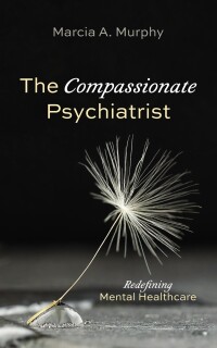 Cover image: The Compassionate Psychiatrist 9798385201785