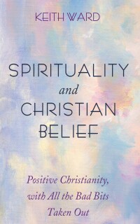 Cover image: Spirituality and Christian Belief 9798385204823