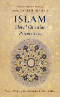 Cover image: Islam: Global Christian Perspectives 9798385205240