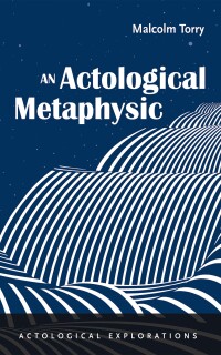 Cover image: An Actological Metaphysic 9798385205981