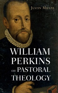 Imagen de portada: William Perkins on Pastoral Theology 9798385200085
