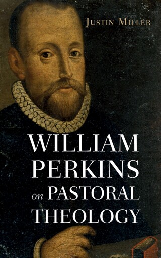 Cover image: William Perkins on Pastoral Theology 9798385200085