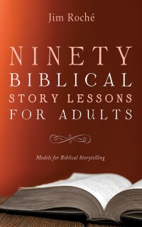 Imagen de portada: Ninety Biblical Story Lessons for Adults 9798385207183