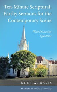 Imagen de portada: Ten-Minute Scriptural, Earthy Sermons for the Contemporary Scene 9798385207664