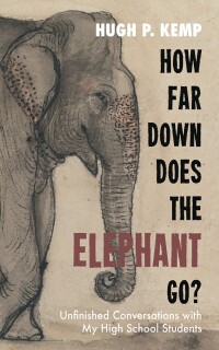 Cover image: How Far Down Does the Elephant Go? 9798385209606