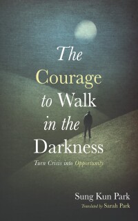 Imagen de portada: The Courage to Walk in the Darkness 9798385210886