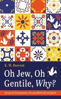 Imagen de portada: Oh Jew, Oh Gentile, Why? 9798385210978