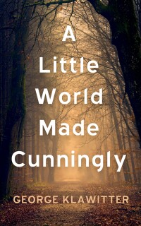 Cover image: A Little World Made Cunningly 9798385212057